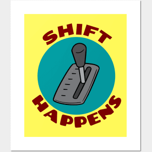 Shift Happens | Car Pun Posters and Art